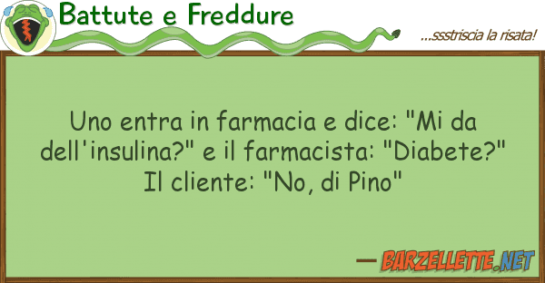 Battute e Freddure entra farmacia dice: "mi