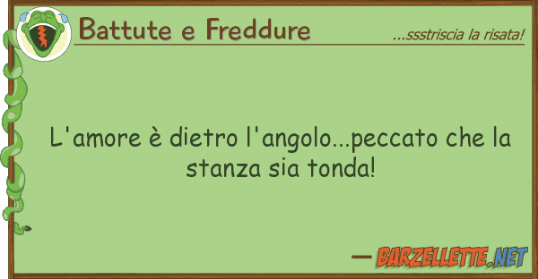Battute e Freddure l'amore è dietro l'angolo...peccato