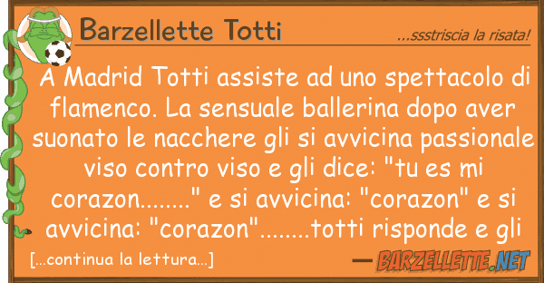 Barzellette Totti madrid totti assiste spettacolo