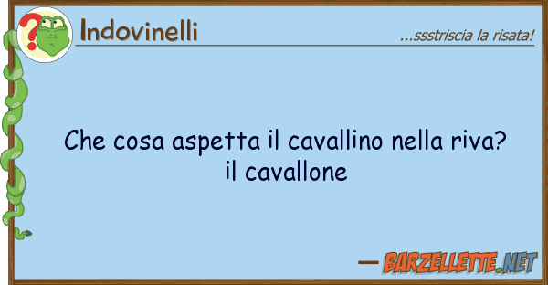 Indovinelli cosa aspetta cavallino riva