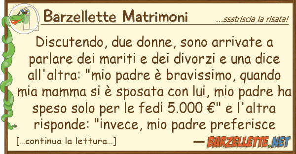 Barzellette Matrimoni discutendo, due donne, sono arrivate p