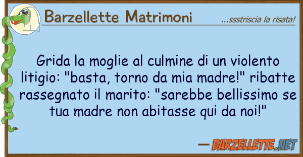Barzellette Matrimoni grida moglie culmine violent