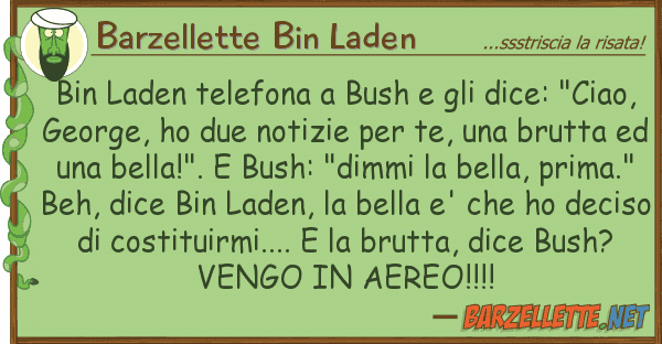 Barzellette Bin Laden bin laden telefona bush dice: "c