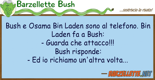Barzellette Bush bush osama bin laden sono telefono.