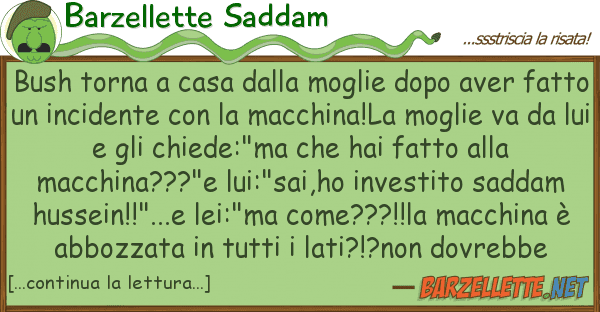 Barzellette Saddam bush torna casa moglie dopo aver