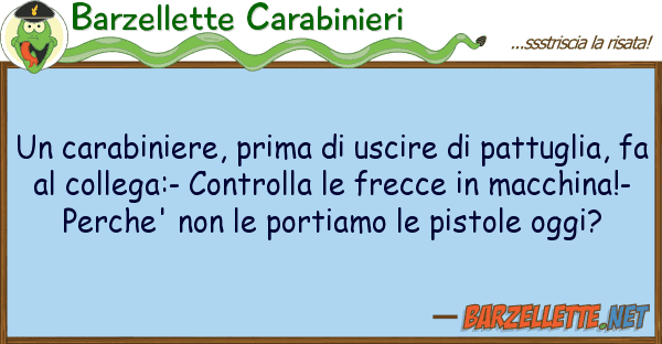 Barzellette Carabinieri carabiniere, prima uscire pattu