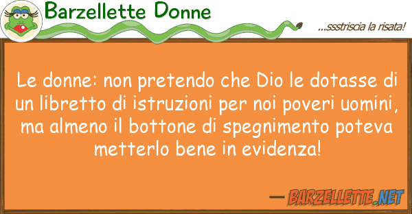 Barzellette Donne donne: pretendo dio dotass