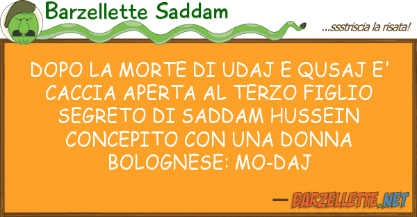 Barzellette Saddam dopo morte udaj qusaj e' caccia