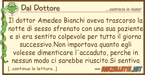 Dal Dottore dottor amedeo bianchi aveva trascorso