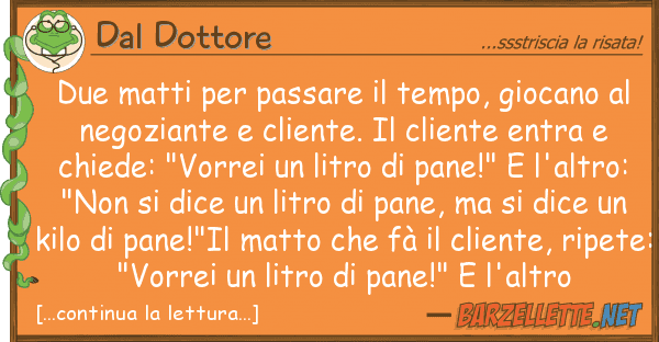 Dal Dottore due matti passare tempo, giocano