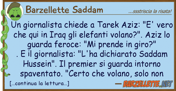 Barzellette Saddam giornalista chiede tarek aziz: "e'