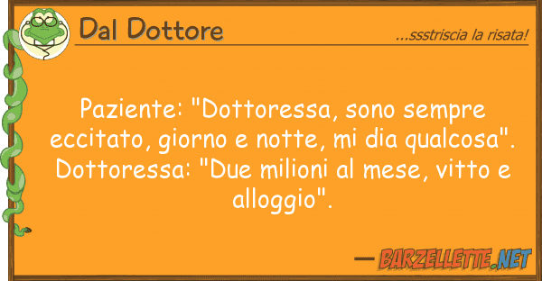 Dal Dottore paziente: "dottoressa, sono sempre eccit