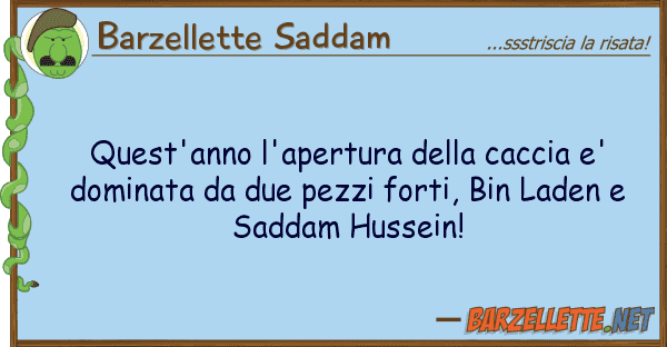 Barzellette Saddam quest'anno l'apertura caccia e' do