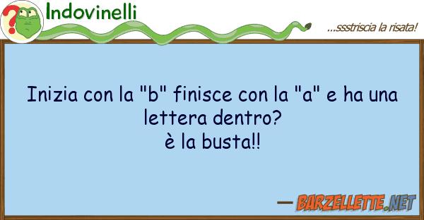 Indovinelli inizia "b" finisce "a" h