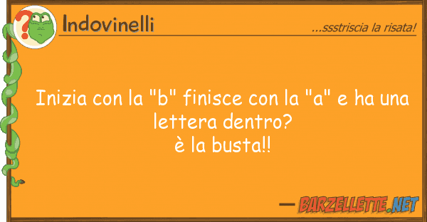 Indovinelli inizia "b" finisce "a" h