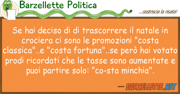 Barzellette Politica hai deciso trascorrere natal