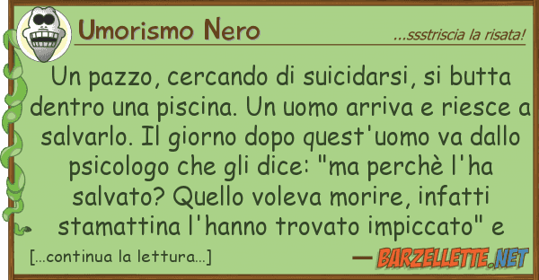 Umorismo Nero pazzo, cercando suicidarsi, but