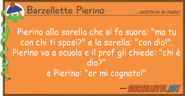 Barzellette Pierino pierino sorella fa suora: "m
