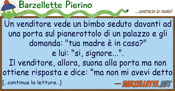 Barzellette Pierino venditore vede bimbo seduto davant