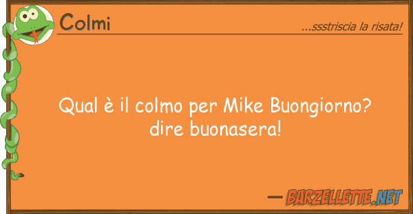 Colmi qual è colmo mike buongiorno?