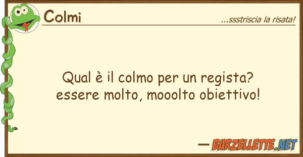 Colmi qual è colmo regista? essere