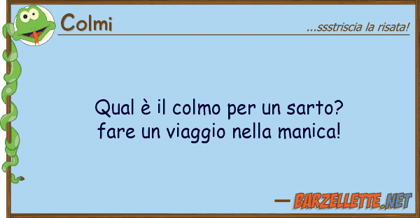 Colmi qual è colmo sarto? fare v