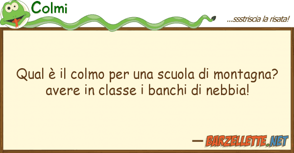 Colmi qual è colmo scuola monta