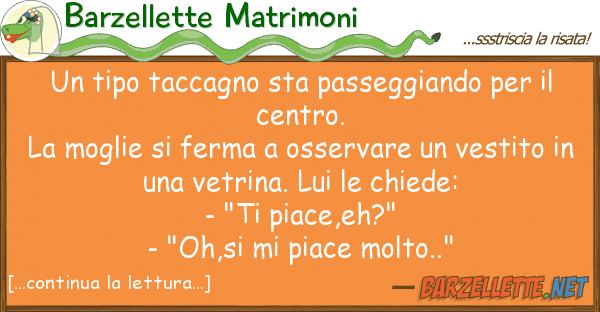 Barzellette Matrimoni tipo taccagno sta passeggiando