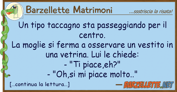 Barzellette Matrimoni tipo taccagno sta passeggiando