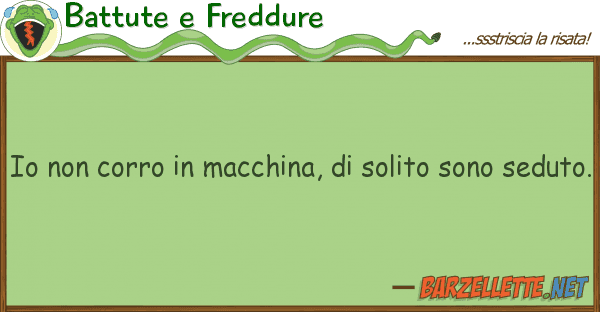 Battute e Freddure corro macchina, solito sono