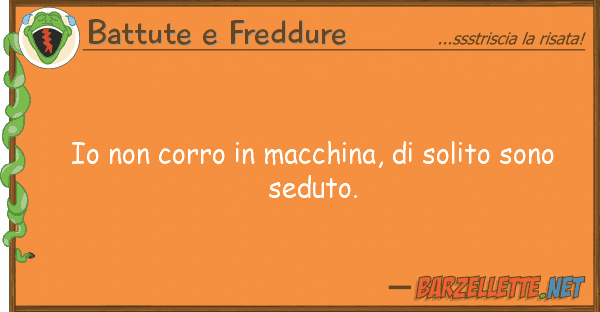 Battute e Freddure corro macchina, solito sono