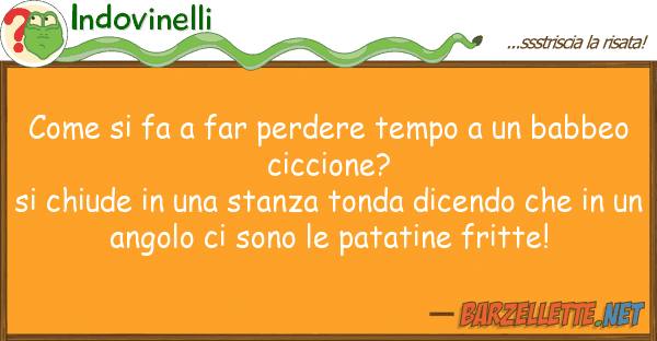 Indovinelli fa far perdere tempo babb
