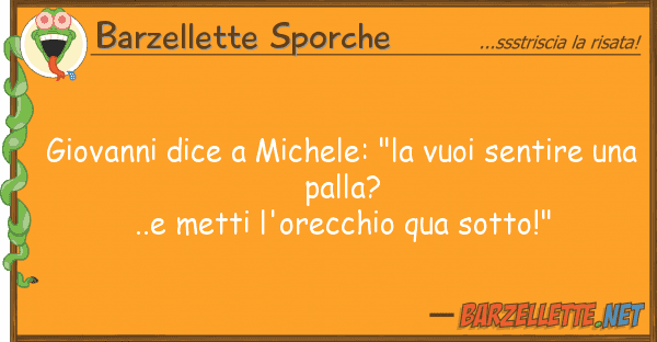 Barzellette Sporche giovanni dice michele: "la vuoi sentir