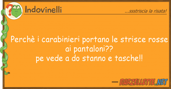 Indovinelli perchè carabinieri portano strisce
