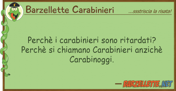 Barzellette Carabinieri perchè carabinieri sono ritardati? p
