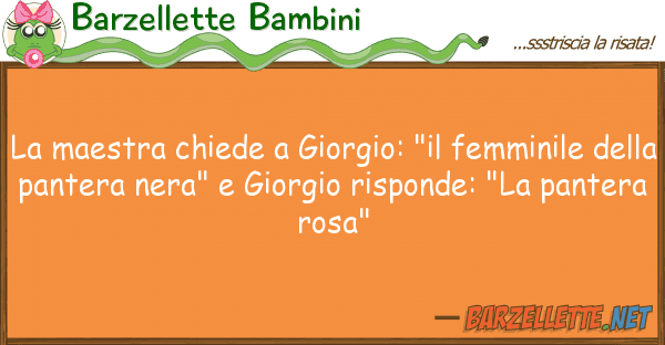 Barzellette Bambini maestra chiede giorgio: "il femmini