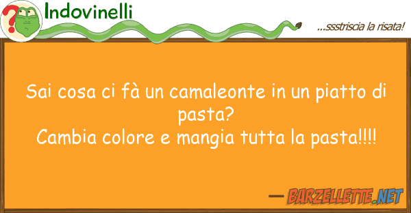 Indovinelli sai cosa fà camaleonte piat