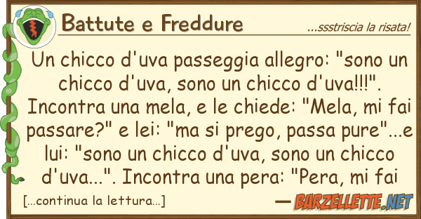 Battute e Freddure chicco d'uva passeggia allegro: "sono