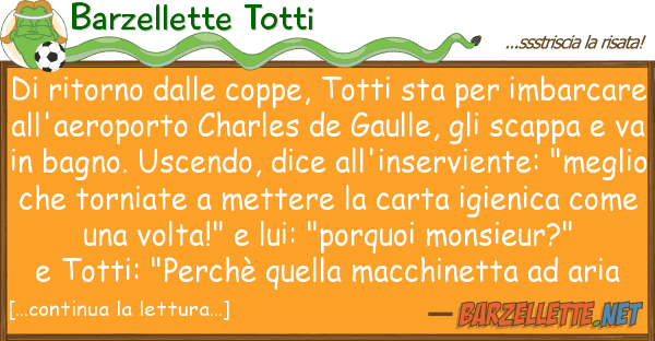 Barzellette Totti ritorno coppe, totti sta im