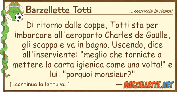 Barzellette Totti ritorno coppe, totti sta im