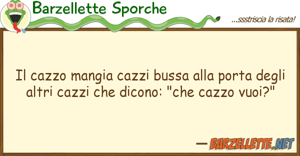 Barzellette Sporche cazzo mangia cazzi bussa porta d