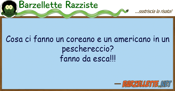 Barzellette Razziste cosa fanno coreano americano