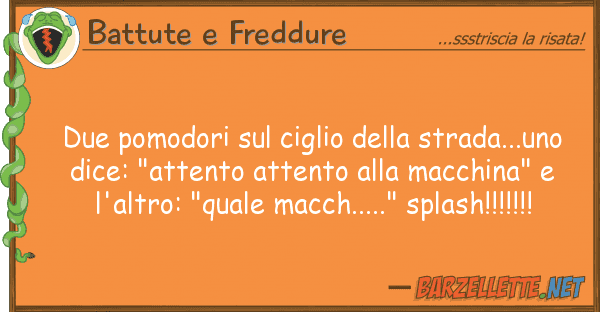 Battute e Freddure due pomodori ciglio strada...u