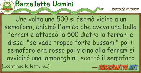 Barzellette Uomini volta 500 fermò vicino