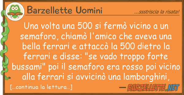 Barzellette Uomini volta 500 fermò vicino