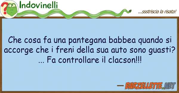Indovinelli cosa fa pantegana babbea quando
