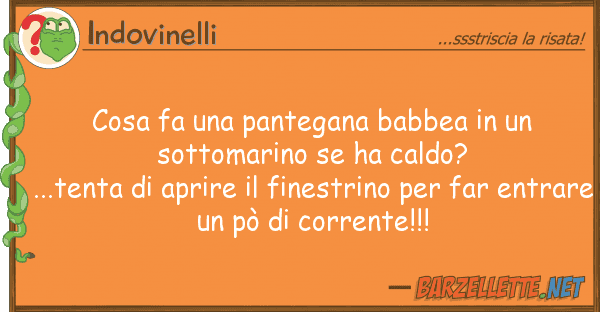 Indovinelli cosa fa pantegana babbea sotto