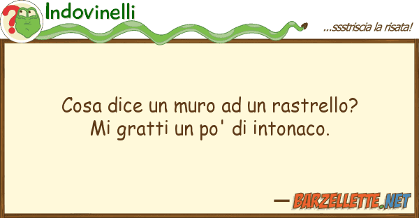Indovinelli cosa dice muro rastrello? gr