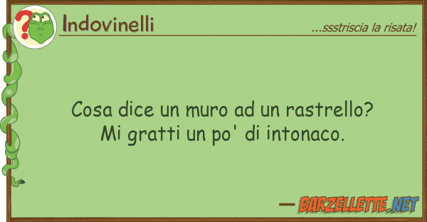 Indovinelli cosa dice muro rastrello? gr