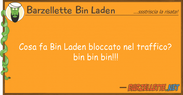 Barzellette Bin Laden cosa fa bin laden bloccato traffico?